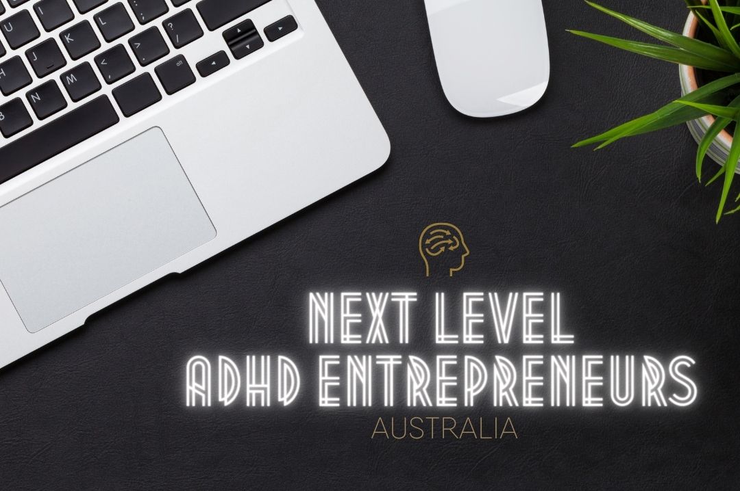 Next Level ADHD Entrepreneurs Australia Facebook Group